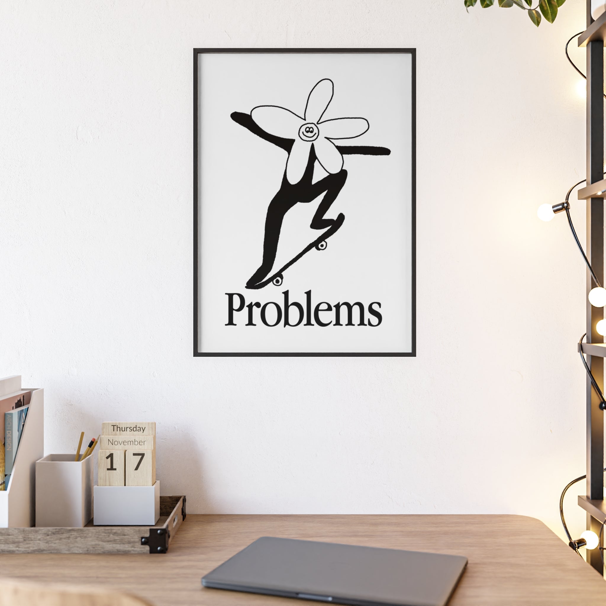 PROBLEMS FRAMED